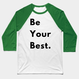 Be your best Baseball T-Shirt